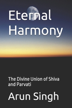Paperback Eternal Harmony: The Divine Union of Shiva and Parvati Book