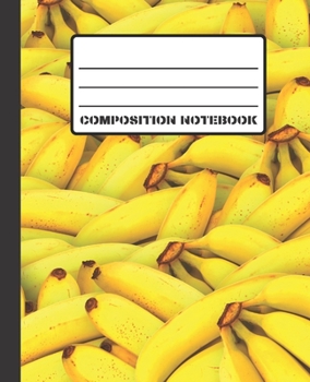 Composition Notebook: Fruity Yellow Bananas Matte Cover 100 White Pages (50 Sheets) 7.5" x 9.25" College Ruled Line Paper With Left Margin