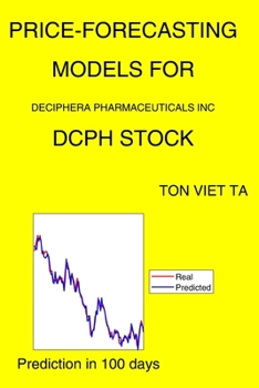 Paperback Price-Forecasting Models for Deciphera Pharmaceuticals Inc DCPH Stock Book