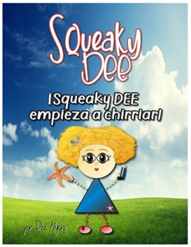 Squeaky Dee: ¡Squeaky DEE empieza a chirriar!