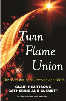 Paperback TWIN FLAME UNION: The Ascension Of St. Germain & Portia (includes audio CD) Book