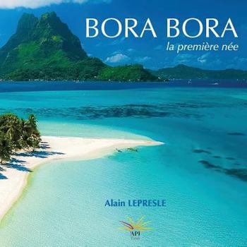 Paperback Bora Bora: la première née [French] Book