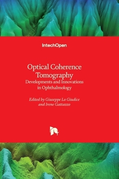 Hardcover Optical Coherence Tomography - Developments and Innovations in Ophthalmology Book
