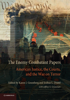 Paperback The Enemy Combatant Papers: American Justice, the Courts, and the War on Terror Book