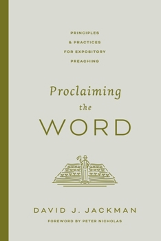 Paperback Proclaiming the Word: Principles and Practices for Expository Preaching Book