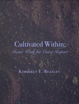 Paperback Cultivated Within: Inner Work for Outer Impact Book