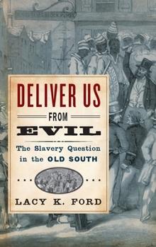 Hardcover Deliver Us from Evil: The Slavery Question in the Old South Book