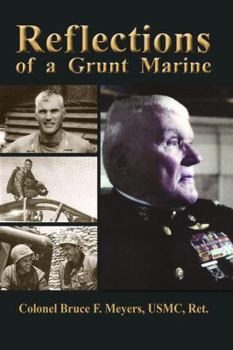 Paperback Reflections of a Grunt Marine: Memoirs of Bruce F. Meyers, Colonel of Marines Book
