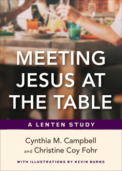 Paperback Meeting Jesus at the Table: A Lenten Study Book