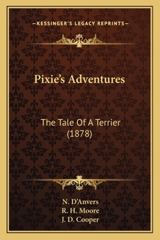 Paperback Pixie's Adventures: The Tale Of A Terrier (1878) Book