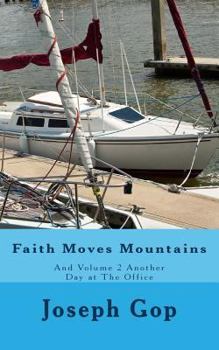 Paperback Faith Moves Mountains: Faith Moves Mountains & Another Day at The Office Book