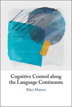 Hardcover Cognitive Control along the Language Continuum Book