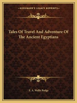 Tales Of Travel And Adventure Of The Ancient Egyptians