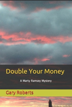 Paperback Double Your Money: A Marty Ramsey Mystery Book