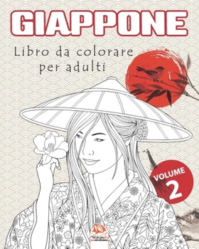 Giappone – Volume 2: Libro da colorare per adulti (Mandala) - Anti-stress – 25 Illustrazioni speciali Giappone (Italian Edition)