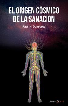 Paperback El origen cósmico de la Sanación (Spanish Edition) [Spanish] Book