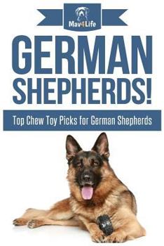 Paperback German Shepherds!: Top Chew Toy Picks for German Shepherds Book