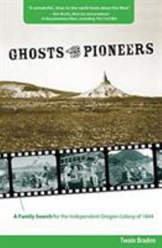 Paperback Ghosts of the Pioneers: A Family Search for the Independent Oregon Colony of 1844 Book