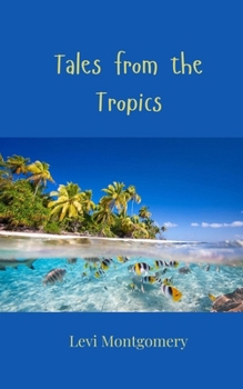 Tales from the Tropics
