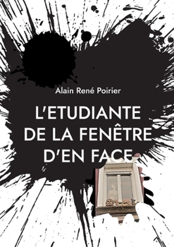 Paperback L'etudiante de la fenêtre d'en face: La descente aux enfers [French] Book