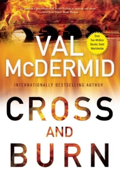 Hardcover Cross and Burn: A Tony Hill and Carol Jordan Novel Book