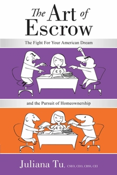 The Art of Escrow: The Fight For Your American Dream and the Pursuit of Homeownership