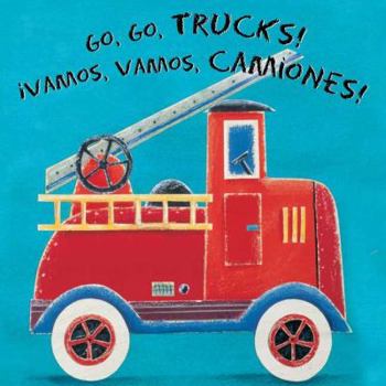 Board book Go, Go, Trucks!/Vamos, Vamos, Camiones! [Spanish] Book