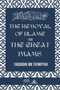 The removal of blame from the great Imams: رفع الملام عن ... 75;لأعلام