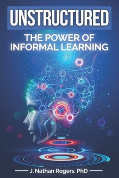 Paperback Unstructured: The power of informal learning Book