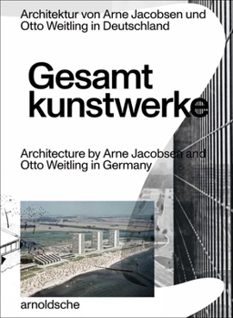 Paperback Gesamtkunstwerke: Architecture by Arne Jacobsen and Otto Weitling in Germany [German] Book