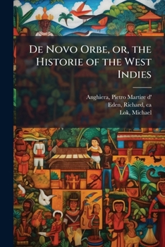 De Orbe Novo, The Eight Decades of Peter Martyr d'Anghera
