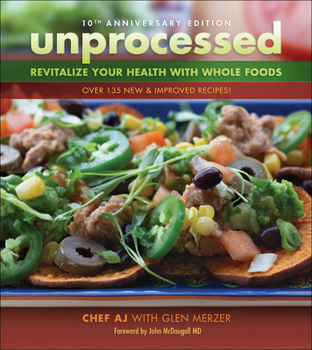Paperback Unprocessed 10th Anniversary Edition: Revitalize Your Health with Whole Foods Book