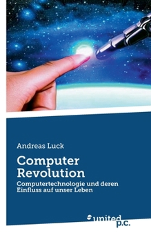 Paperback Computer Revolution: Computertechnologie und deren Einfluss auf unser Leben [German] Book