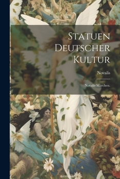 Statuen Deutscher Kultur: Novalis M�rchen.
