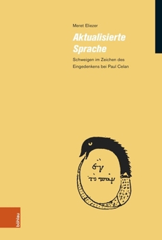 Hardcover Aktualisierte Sprache: Schweigen Im Zeichen Des Eingedenkens Bei Paul Celan [German] Book