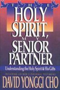 Paperback Holy Spirit, My Senior Partner: Understanding the Holy Spirit and His Gifts Book