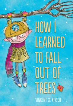 Hardcover How I Learned to Fall Out of Trees Book