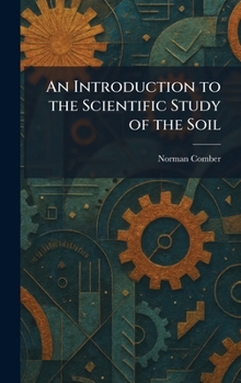 Hardcover An Introduction to the Scientific Study of the Soil Book