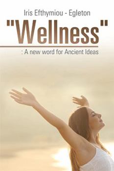 Paperback "Wellness": : A new word for Ancient Ideas Book