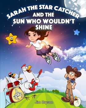 Paperback Sarah the Star Catcher: And the Sun Who Wouldn't Shine Book