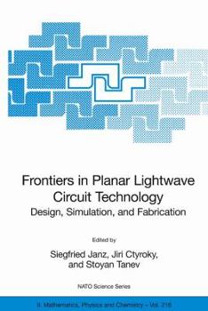 Paperback Frontiers in Planar LightWave Circuit Technology: Design, Simulation, and Fabrication Book