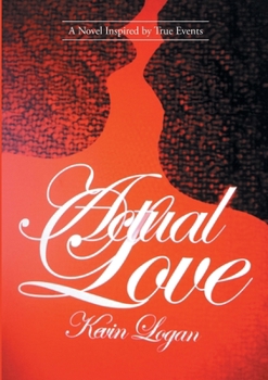 Paperback Actual Love: A Novel Inspired by True Events Book