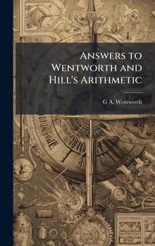 Hardcover Answers to Wentworth and Hill's Arithmetic Book