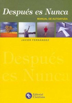 Paperback Despues Es Nunca - Manual de Autoayuda (Spanish Edition) [Spanish] Book