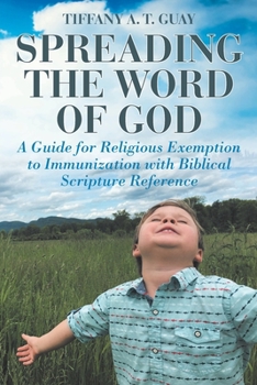 Paperback Spreading the Word of God: A Guide for Religious Exemption to Immunization with Biblical Scripture Reference Book