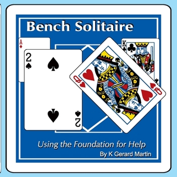 Paperback Bench Solitaire: Using the Foundation for Help Book