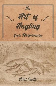 Paperback The Art of Angling for Beginners Book
