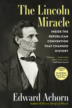 Paperback The Lincoln Miracle: Inside the Republican Convention That Changed History Book