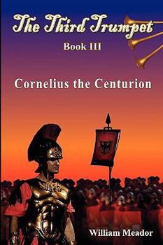 Paperback The Third Trumpet - Cornelius the Centurion - Book III Book
