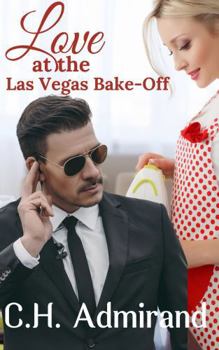 Love at the Las Vegas Bake-Off (Sweet Small Town USA)